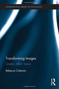 cover of the book Transforming images : screens, affect, futures