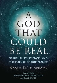 cover of the book A God That Could Be Real: Spirituality, Science, and the Future of Our Planet