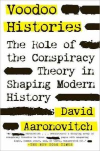 cover of the book Voodoo histories : the role of the conspiracy theory in shaping modern history