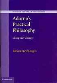 cover of the book Adorno's practical philosophy : living less wrongly