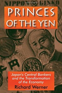 cover of the book Princes of the Yen : Japan's central bankers and the transformation of the economy