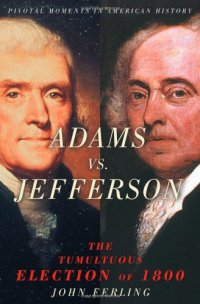 cover of the book Adams vs. Jefferson : the tumultuous election of 1800