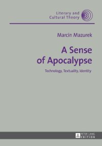 cover of the book A sense of apocalypse : technology, textuality, identity