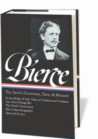 cover of the book Ambrose Bierce : the devil's dictionary, tales of soldiers and civilians, and other writings