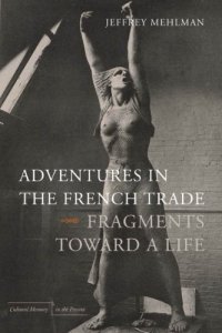 cover of the book Adventures in the French trade : fragments toward a life