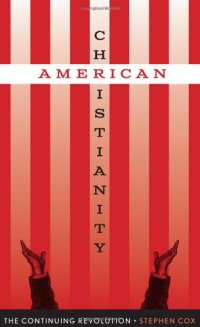 cover of the book American Christianity : the continuing revolution