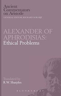 cover of the book Alexander of Aphrodisias : ethical problems