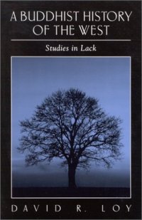 cover of the book A Buddhist history of the West : studies in lack