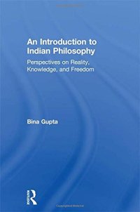 cover of the book An introduction to Indian philosophy : perspectives on reality, knowledge, and freedom