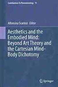 cover of the book Aesthetics and the embodied mind : beyond art theory and the Cartesian mind-body dichotomy