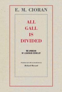 cover of the book All gall is divided : the aphorisms of a legendary iconoclast