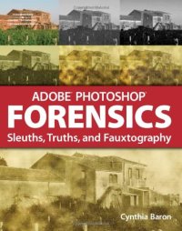 cover of the book Adobe PhotoShop forensics : sleuths, truths, and fauxtography. - Description based on print version record