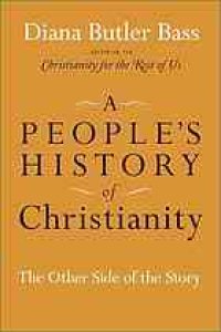 cover of the book A people's history of Christianity : the other side of the story