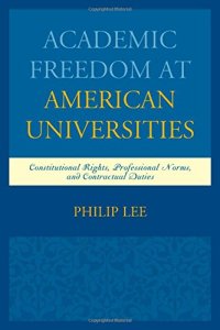 cover of the book Academic freedom at American universities : constitutional rights, professional norms, and contractual duties