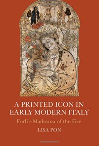 cover of the book A printed icon : Forlì's Madonna of the Fire