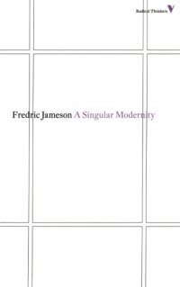 cover of the book A singular modernity : essay on the ontology of the present