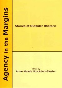 cover of the book Agency in the Margins: Stories of Outside Ehetoric