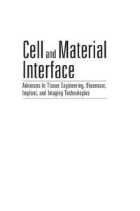 cover of the book Cell and material interface : advances in tissue engineering, biosensor, implant, and imaging technologies