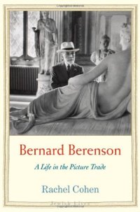 cover of the book Bernard Berenson : a life in the picture trade