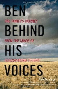 cover of the book Ben behind his voices : one family's journey from the chaos of schizophrenia to hope