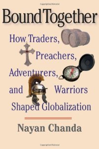 cover of the book Bound together : how traders, preachers, adventurers, and warriors shaped globalization