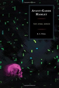 cover of the book Avant-garde Hamlet : text, stage, screen