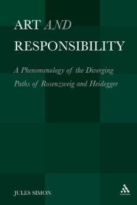 cover of the book Art and Responsibility: A Phenomenology of the Diverging Paths of Rosenzweig and Heidegger