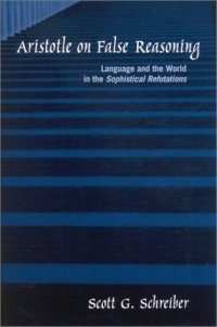 cover of the book Aristotle on false reasoning : language and the world in the Sophistical refutations