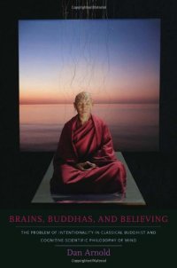 cover of the book Brains, Buddhas, and believing : the problem of intentionality in classical Buddhist and cognitive-scientific philosophy of mind