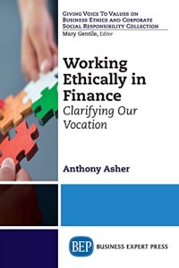 cover of the book Working ethically in finance : clarifying our vocation