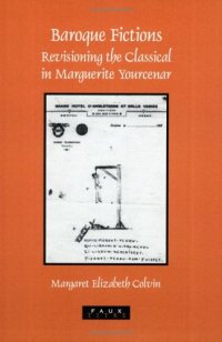 cover of the book Baroque fictions : revisioning the classical in Marguerite Yourcenar