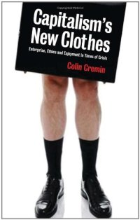 cover of the book Capitalism's new clothes : enterprise, ethics and enjoyment in times of crisis