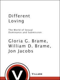 cover of the book Different loving : the world of sexual dominance and submission