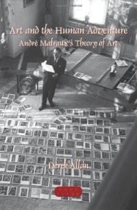 cover of the book Art and the human adventure : André Malraux's theory of art