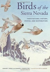 cover of the book Birds of the Sierra Nevada : their natural history, status, and distribution