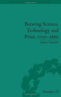 cover of the book Brewing science, technology and print, 1700-1880