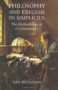 cover of the book Philosophy and exegesis in Simplicius : the methodology of a commentator