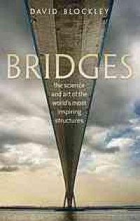 cover of the book Bridges : the science and art of the world's most inspiring structures