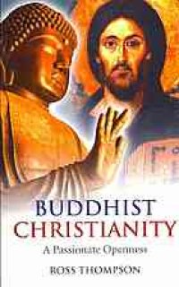 cover of the book Buddhist Christianity : a passionate openness