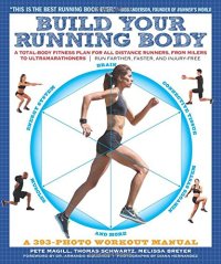 cover of the book Build your running body : a total-body fitness plan for all distance runners, from milers to ultramarathoners' run farther, faster, and injury-free