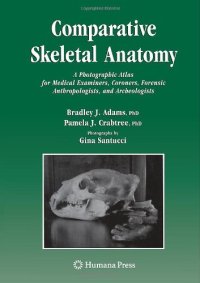 cover of the book Comparative skeletal anatomy : a photographic atlas for medical examiners, coroners, forensic anthropologists, and archaeologists