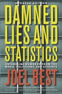 cover of the book Damned lies and statistics : untangling numbers from the media, politicians and ctivists