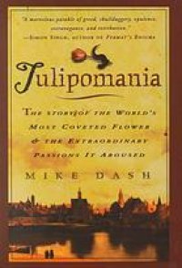 cover of the book Tulipomania : the story of the world's most coveted flower and the extraordinary passions it aroused