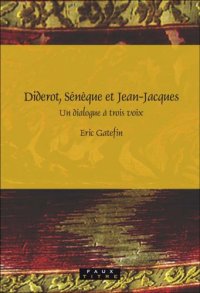 cover of the book Diderot, Sénèque et Jean-Jacques: un dialogue à trois voix