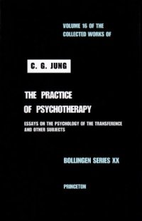 cover of the book The practice of psychotherapy : essays on the psychology of the transference and other subjects