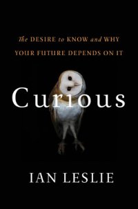 cover of the book Curious : the desire to know and why your future depends on it