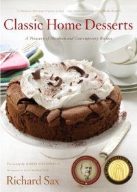 cover of the book Classic home desserts : a treasury of heirloom and contemporary recipes from around the world