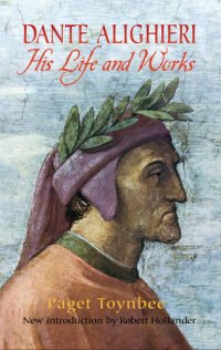 cover of the book Dante Alighieri, his life and works