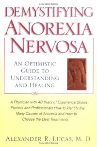 cover of the book Demystifying anorexia nervosa : an optimistic guide to understanding and healing