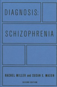 cover of the book Diagnosis: schizophrenia : a comprehensive resource for consumers, families, and helping professionals